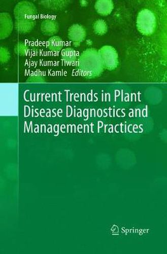 Cover image for Current Trends in Plant Disease Diagnostics and Management Practices