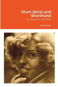 Cover image for Short Skirts and Shorthand
