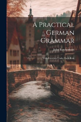 Cover image for A Practical German Grammar