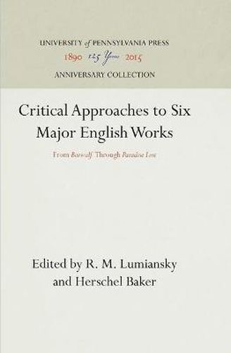 Cover image for Critical Approaches to Six Major English Works: From  Beowulf  Through  Paradise Lost