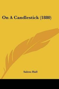 Cover image for On a Candlestick (1880)