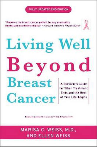 Cover image for Living Well Beyond Breastcancer: A Survivor's Guide for When Treatment Ends and the Rest of Your Life Begins