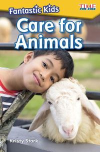 Cover image for Fantastic Kids: Care for Animals