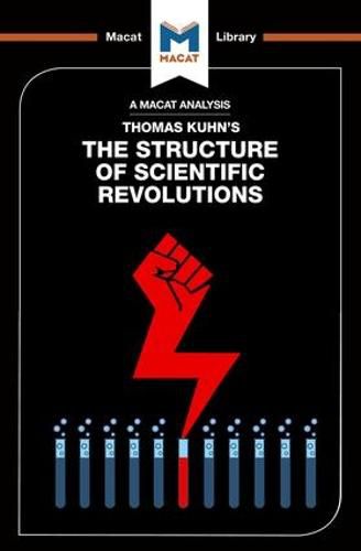 An Analysis of Thomas Kuhn's The Structure of Scientific Revolutions