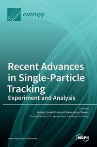 Cover image for Recent Advances in Single-Particle Tracking: Experiment and Analysis: Experiment and Analysis