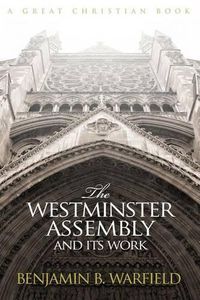 Cover image for The Westminster Assembly and Its Work