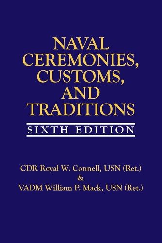 Cover image for Naval Ceremonies, Customs, and Traditions, 6th Edi