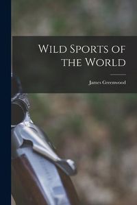 Cover image for Wild Sports of the World