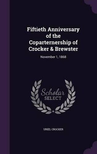 Fiftieth Anniversary of the Coparternership of Crocker & Brewster: November 1, 1868