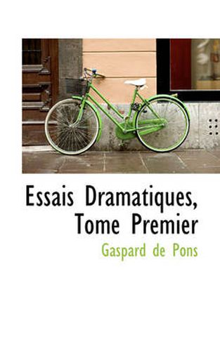 Cover image for Essais Dramatiques, Tome Premier