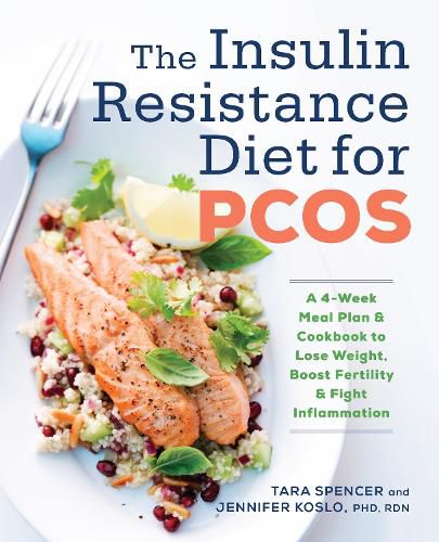 Cover image for The Insulin Resistance Diet for Pcos: A 4-Week Meal Plan and Cookbook to Lose Weight, Boost Fertility, and Fight Inflammation