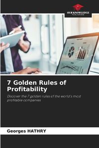 Cover image for 7 Golden Rules of Profitability