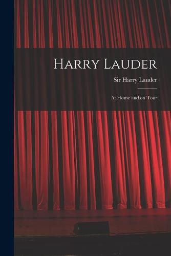 Cover image for Harry Lauder: at Home and on Tour