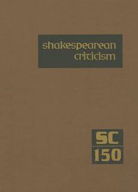 Cover image for Shakespearean Criticism: Excerpts from the Criticism of William Shakespeare's Plays & Poetry, from the First Published Appraisals to Current Evaluations