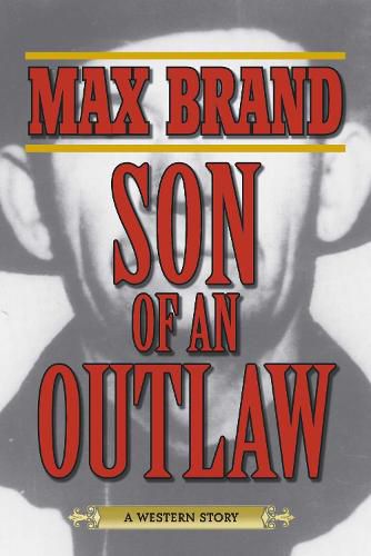 Cover image for Son of an Outlaw: A Western Story
