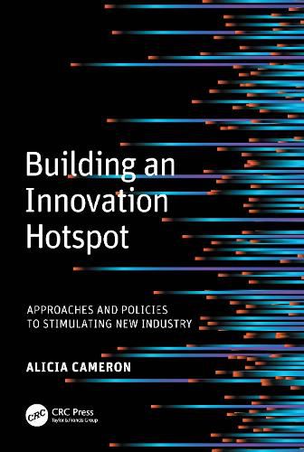 Cover image for Building an Innovation Hotspot: Approaches and Policies to Stimulating New Industry