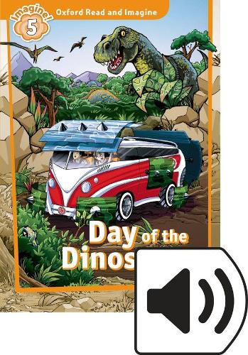 Cover image for Oxford Read and Imagine: Level 5: Day of the Dinosaurs Audio Pack