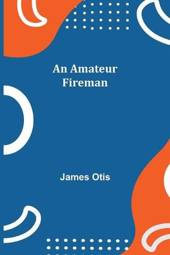 Cover image for An Amateur Fireman