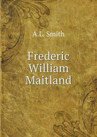 Cover image for Frederic William Maitland