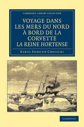 Cover image for Voyage dans les Mers du Nord a bord de la corvette La Reine Hortense