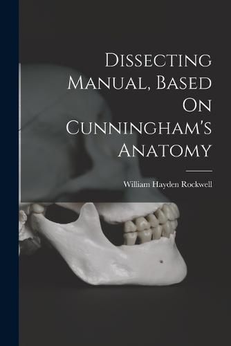 Cover image for Dissecting Manual, Based On Cunningham's Anatomy