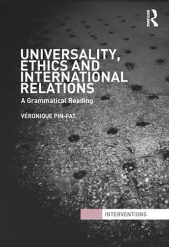 Cover image for Universality, Ethics and International Relations: A Grammatical Reading