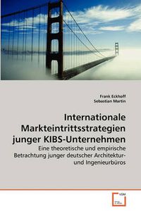 Cover image for Internationale Markteintrittsstrategien Junger Kibs-Unternehmen