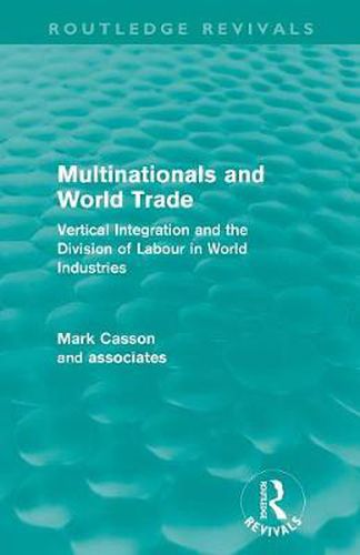 Cover image for Multinationals and World Trade: Vertical Integration and the Division of Labour in World Industries