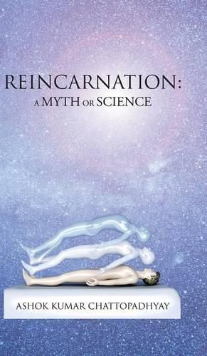 Cover image for Reincarnation: A Myth or Science