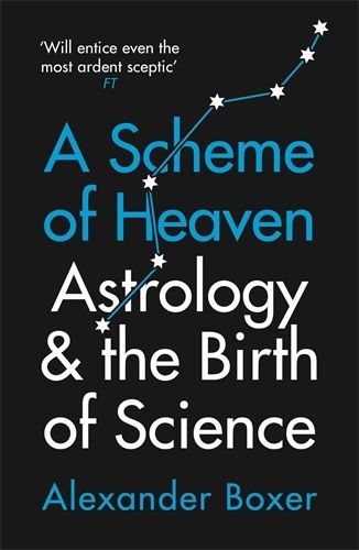 Cover image for A Scheme of Heaven: Astrology and the Birth of Science