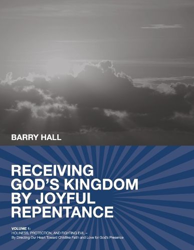 Receiving God's Kingdom by Joyful Repentance