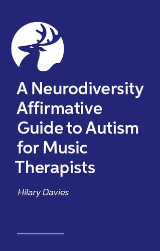 Cover image for A Neurodiversity Affirmative Guide to Autism for Music Therapists