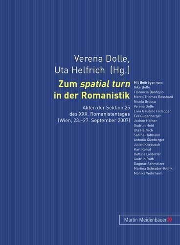 Cover image for Zum Spatial Turn in Der Romanistik: Akten Der Sektion 25 Des XXX. Romanistentages (Wien, 23.-27. September 2007)