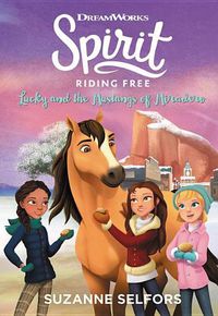 Cover image for Spirit Riding Free: Lucky and the Mustangs of Miradero