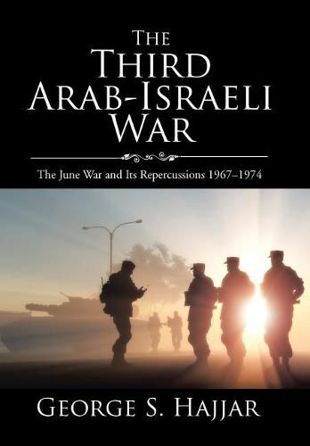 Cover image for The Third Arab-Israeli War: The June War and Its Repercussions 1967-1974
