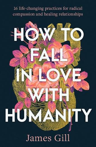 How to Fall in Love with Humanity