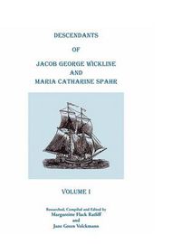 Cover image for Descendants Of Jacob George Wickline And Maria Catharine Spahr: Volume I