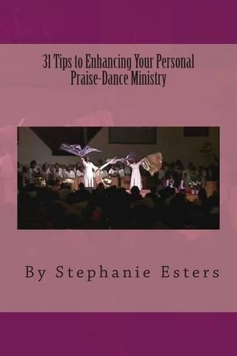 Cover image for 31 Tips to Enhancing Your Personal Praise-Dance Ministry