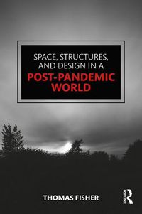 Cover image for Space, Structures and Design in a Post-Pandemic World