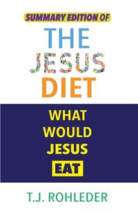 Cover image for Summary Edition of The Jesus Diet