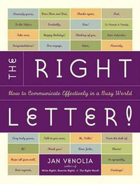 Cover image for The Right Letter: How to Communicate Effectively in a Busy World