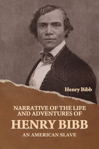 Cover image for Narrative of the Life and Adventures of Henry Bibb, an American Slave