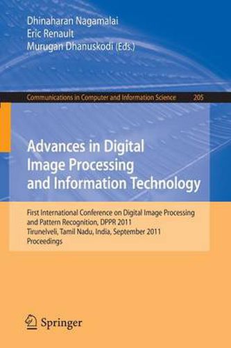 Cover image for Advances in Digital Image Processing and Information Technology: First International Conference on Digital Image Processing and Pattern Recognition, DPPR 2011, Tirunelveli, Tamil Nadu, India, September 23-25, 2011, Proceedings