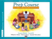 Cover image for Alfred's Basic Piano Prep Course Lesson Book, Bk B: For the Young Beginner