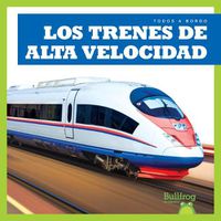 Cover image for Los Trenes de Alta Velocidad (High-Speed Trains)