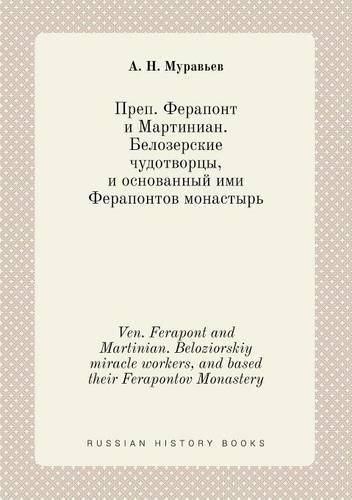 Cover image for Ven. Ferapont and Martinian. Beloziorskiy miracle workers, and based their Ferapontov Monastery