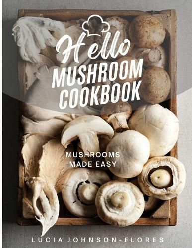 Cover image for Hello Mushroom Cookbook