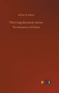 Cover image for The Craig Kennedy Series