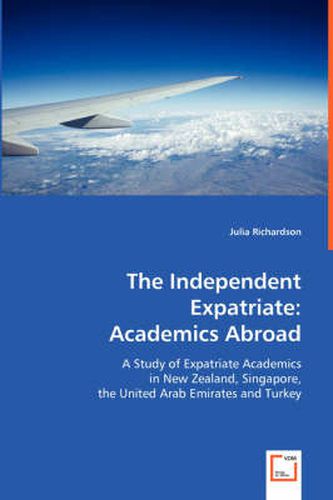 Cover image for The Independent Expatriate: Academics Abroad