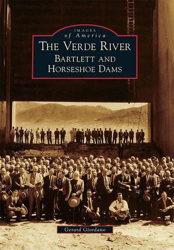 Cover image for The Verde River: Bartlett and Horseshoe Dams